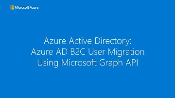 Microsoft Entra ID: Azure AD B2C user migration using Microsoft Graph API