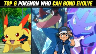 Top 6 Pokemon Who Can Bond Evolve | Pokemon Who Have Bond Evolution | Hindi |