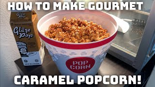 How to make Gourmet Caramel Popcorn!