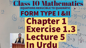 Equations reducible to quadratic form(I)| Class 10 Mathematics| Chapter1|Exercise 1.3|Lecture5| Urdu