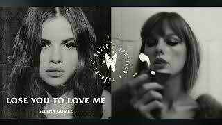 Lose You To Love Me & Anti - Hero Selena Gomez, Taylor Swift (Mashup)