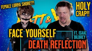 HOLY CRAP!!!! FACE YOURSELF - DEATH REFLECTION (FT. ISAAC BILBREY) // REACTION