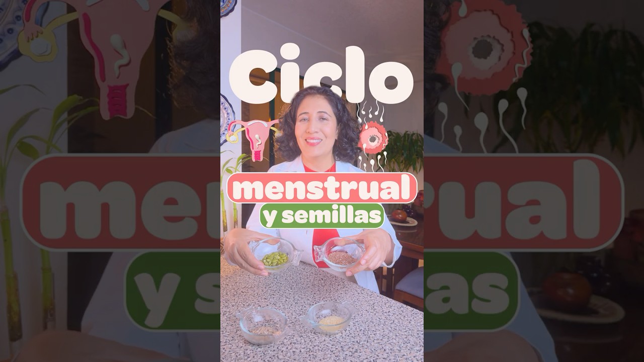 SEMILLAS + CICLO MENSTRUAL | Dra Catherine Valderrama