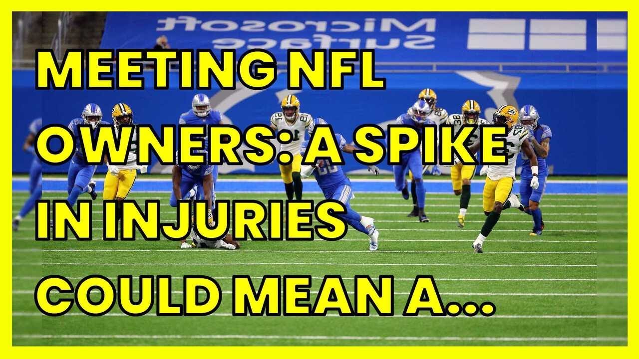 MEETING NFL OWNERS A SPIKE IN INJURIES COULD MEAN A NEW LOOK FOR