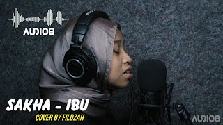 SAKHA - IBU | Cover by Fildzah | Audio8