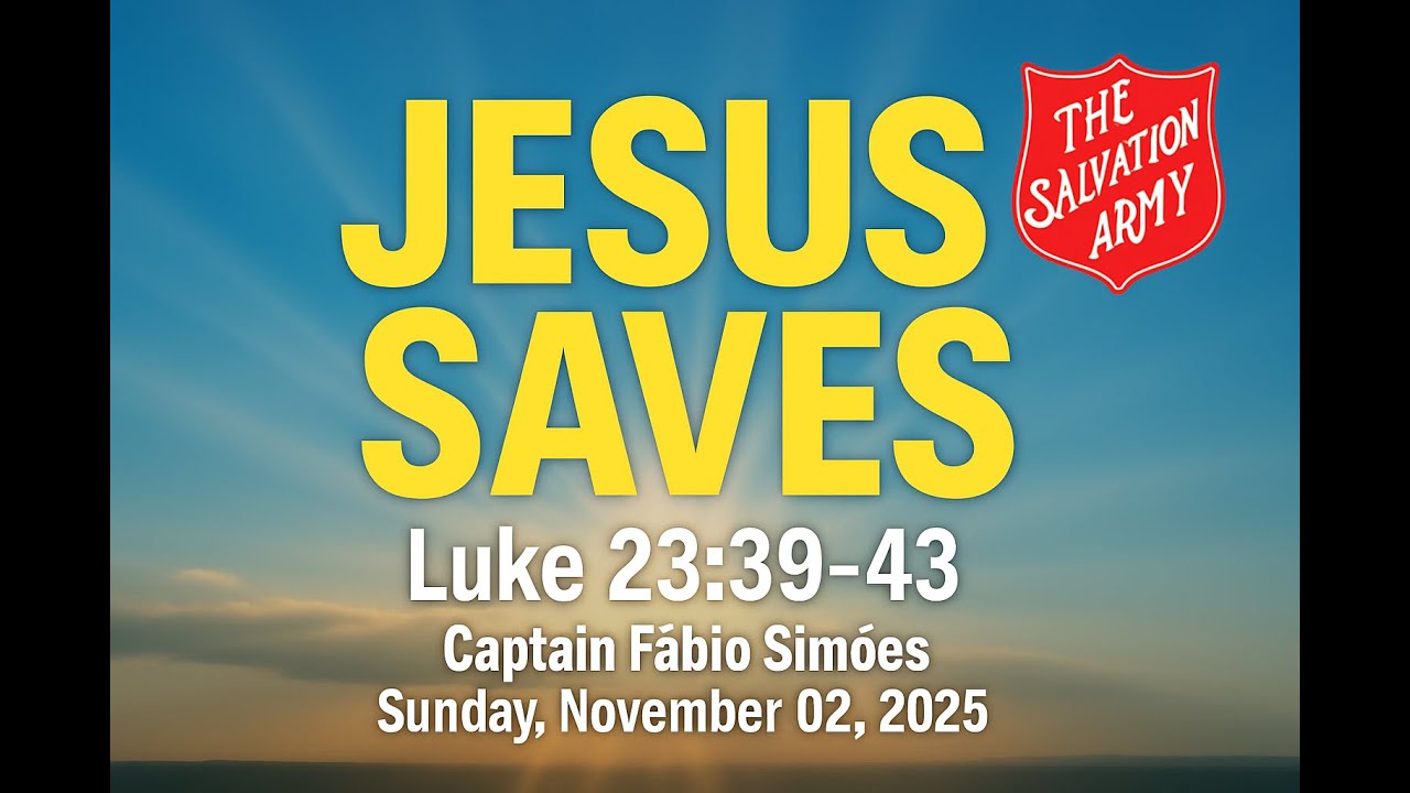 Jesus Saves! - Luke 23:39-43 | Capt. Fabio Simoes - 11/02/2025 - YouTube