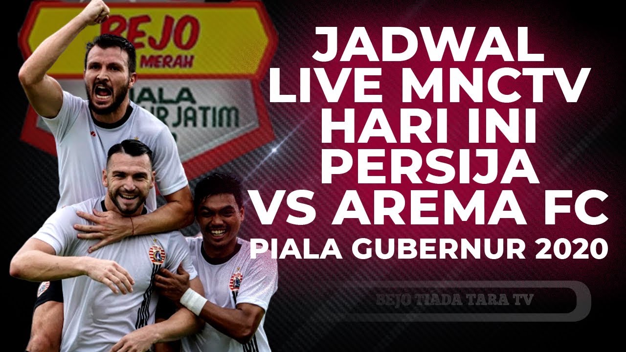 PIALA GUBERNUR JATIM 2020 ⚽️ JADWAL SIARAN LANGSUNG MNCTV PERSIJA VS