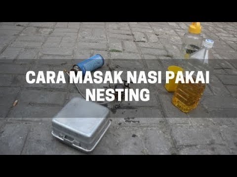CARA MEMASAK NASI MENGGUNAKAN NESTING