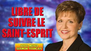 Joyce Meyer Sermon Français 2024  Libre de suivre le SaintEsprit  ღ JoyceMeyer ღ