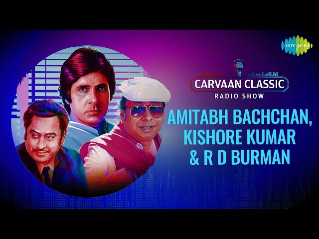 Carvaan Classic Radio Show | Amitabh Bachchan | Kishore Kumar | Kalyanji - Anandji class=