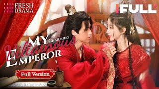 【Full Version】My Charming Villainous Emperor | Chen Xinyu, Li Ben | Fresh Drama