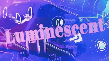 "Luminescent" 100% (Easy Demon) W/Coin By Nova4664 | Geometry Dash [2.2]