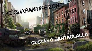 The Last Of Us The Quarantine Zone Gustavo Santaolalla