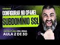COMO CRIAR UM SUBDOMÍNIO COM SSL NO CPANEL em 2025