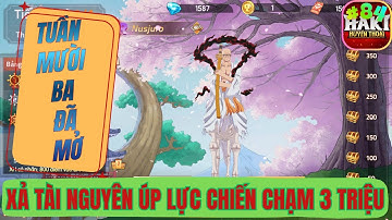 Haki Huyền Thoại - #84 TUẦN MƯỜI BA ĐÃ MỞ XẢ TÀI NGUYÊN ÚP LỰC CHIẾN CHẠM 3 TRIỆU