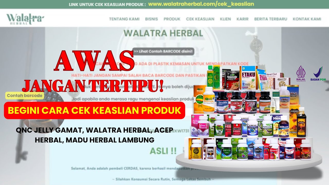 CARA CEK KEASLIAN PRODUK QNC JELLY GAMAT, WALATRA HERBAL, PROPOLIS SM, MADU LAMBUNG, DAN ACEP HERBAL