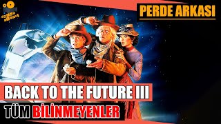 Back To The Future III (Geleceğe Dönüş) Kamera Arkası Tüm Bilinmeyenler!