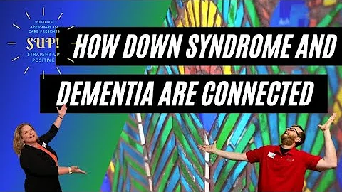 SUP! Dementia Awareness for Support with Down Synd...