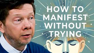 Eckhart Tolle on Willpower and Wanting in Manifestation