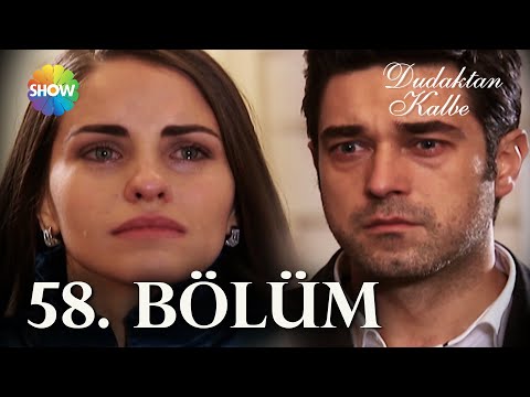 Dudaktan Kalbe 58 Bölüm FULL BÖLÜM