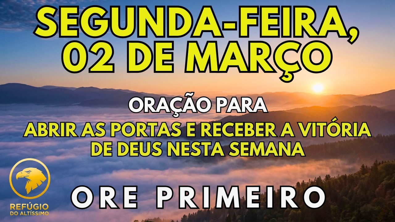 Segunda-feira, 02 de Março | Oração da Manhã para Abrir Portas e Receber Vitórias nesta Semana