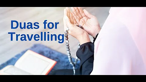 Dua for Traveling by Car, Bus, Train: Stay Protected on Your Journeys! | Travel Dua