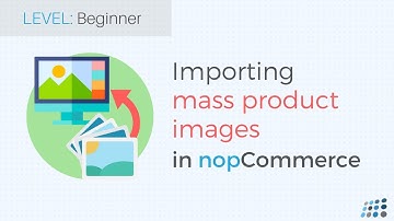 Importing mass product images in nopCommerce