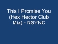 Miniature de la vidéo de la chanson This I Promise You (Hex Hector Club Remix)
