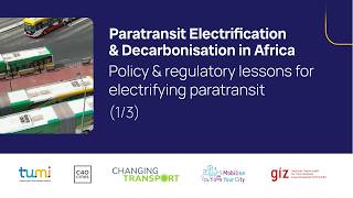 Paratransit Electrification &amp; Decarbonisation in Africa [1/3]: Policy &amp; regulatory lessons