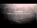 What does uncipher mean