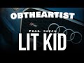 Obtheartist  lit kid official music