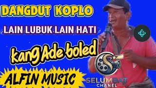 DANGDUT KOPLO ~LAIN LUBUK LAIN PULA HATI~Kang Ade boled 