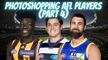 PHOTOSHOPPING AFL PLAYERS (Part 3)