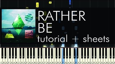 Rather Be - Piano Tutorial - How to Play - Clean Bandit + Sheets
