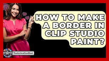 How To Make A Border In Clip Studio Paint? - The Animation Reel