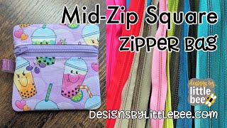 Square Mid-Zip - Zipper Bag Tutorial - Machine Embroidery Tutorial - Designs by Little Bee