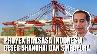 Proyek Raksasa Jokowi Buat Indonesia Geser Singapura dan Shanghai Jadi Pelabuhan Tersibuk di Dunia