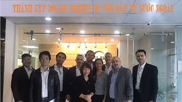 Thành lập doanh nghiệp có vốn đầu tư nước ngoài
