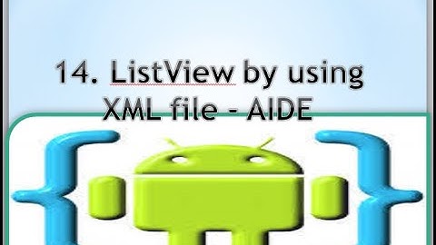 14  ListView by using XML file - AIDE