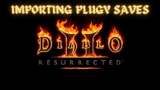 Transferring/Importing PlugY save files to Diablo 2 Resurrected