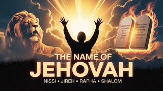 The Name of Jehovah (Powerful Worship Song) |Jehovah Nissi, Jireh, Rapha, Shalom