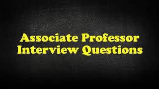 Famous Associate Professor Interview Questions Profile