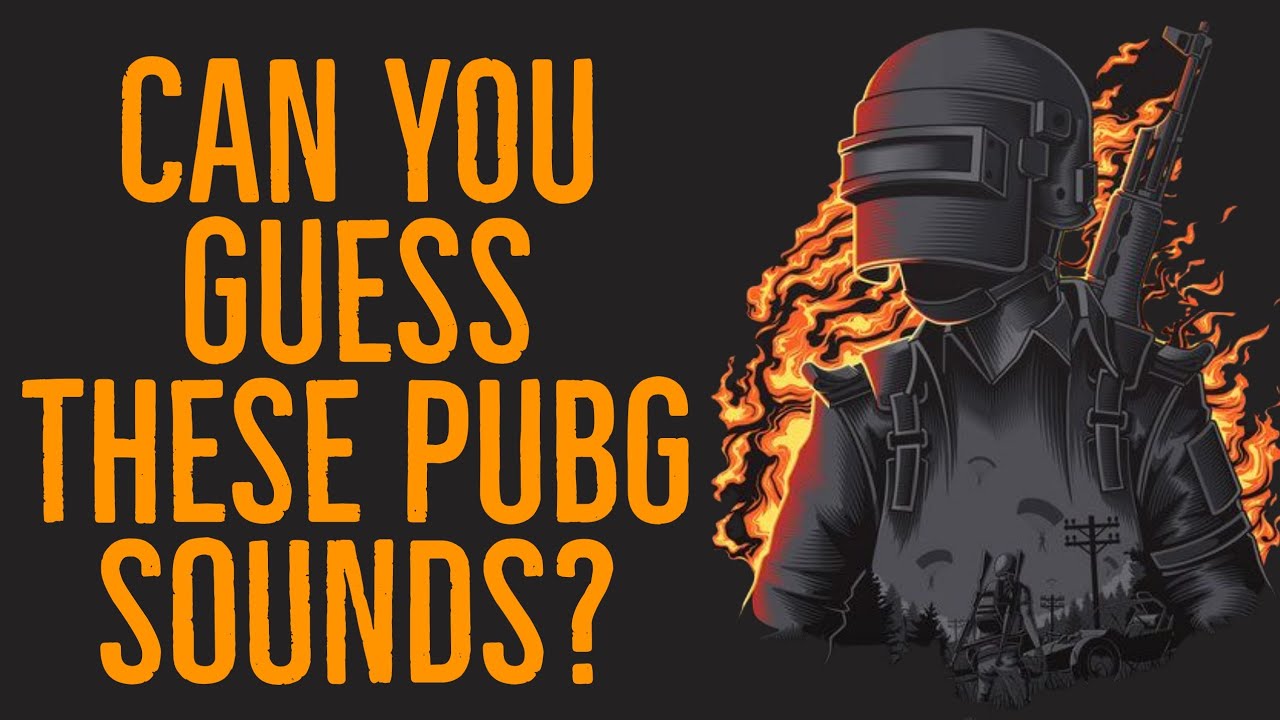 PUBG sound test  Can you guess these PUBG sounds