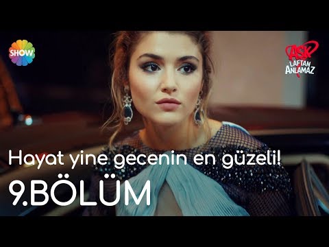 Aşk Laftan Anlamaz 9.Bölüm | Hayat yine gecenin en güzeli!