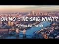 Nothing But Thieves - Oh No :: He Said What? (Lyrics)