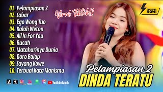 Dinda Teratu Album   Peldaniasan 2  Sabar sadewok  Ego Wong Tuo  Album Dangdut Terbaru