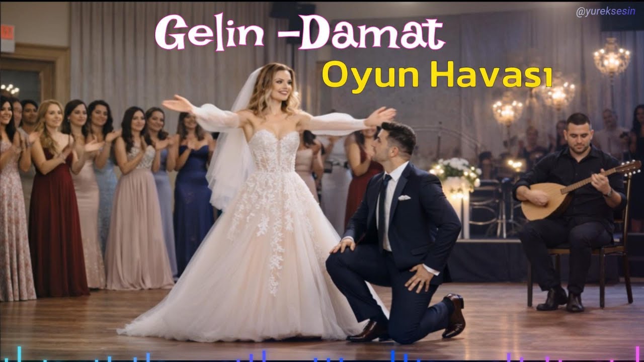 Gelin ve Damat - Oyun Havası
