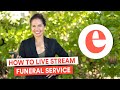 How to Live Stream Funeral Service