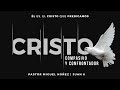Cristo, compasivo y confrontador - Pastor Miguel Núñez (La IBI)