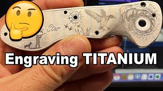 Engraving on Titanium Knife | Lessons Learned